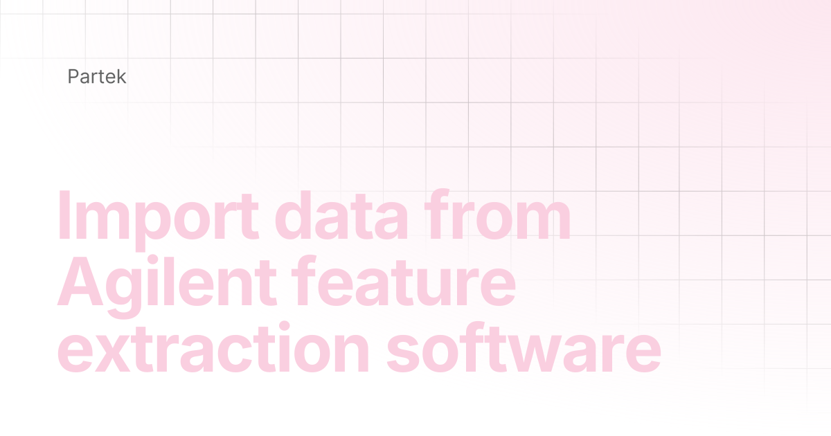 Import data from Agilent feature extraction software | Multiomics Software